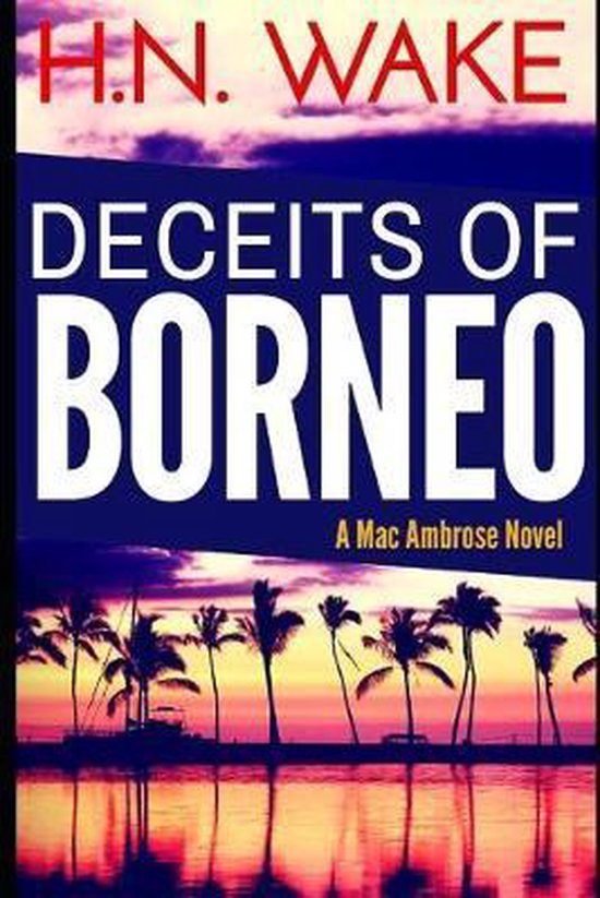 Mac Ambrose- Deceits of Borneo - cover