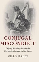 Cambridge Historical Studies in American Law and Society- Conjugal Misconduct