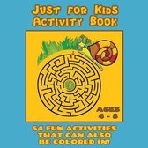 Kids Activity Books- Just for Kids Activity Book Ages 4 to 8