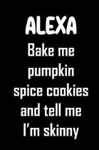 Alexa, bake me pumpkin spice cookies and tell me I'm skinny.