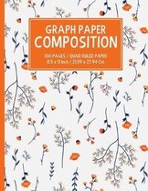 Graph Paper Composition: Floral Grid Paper Notebook 8.5 x 11 In - Journal To Write In For Women - Grid Paper Composition Notebook For Women & G