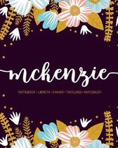 Mckenzie: Notebook - Libreta - Cahier - Taccuino - Notizbuch: 110 pages paginas seiten pagine: Modern Florals First Name Noteboo