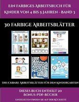 Druckbare Arbeitsblatter Fur Den Kindergarten (Ein Farbiges Arbeitsbuch Fur Kinder Von 4 Bis 5 Jahren - Band 3)