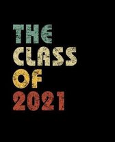 The Class of 2021: Vintage Composition Notebook For Note Taking In School. 7.5 x 9.25 Inch Notepad With 120 Pages Of White College Ruled