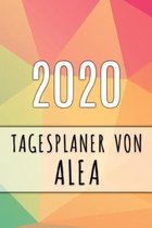 2020 Tagesplaner von Alea: Personalisierter Kalender f�r 2020 mit deinem Vornamen