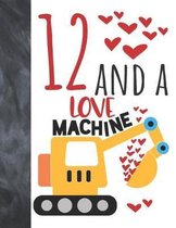 12 And A Love Machine