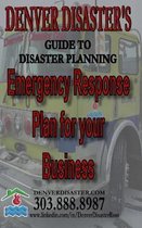 Emergency Response Plan for your Business: Denver Disaster's Guide to Disaster Planning