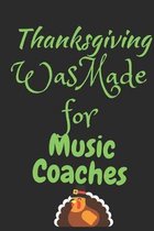 Thanksgiving Was Made For Music Coaches