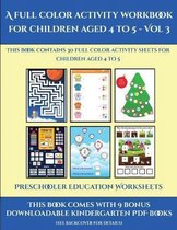 Preschooler Education Worksheets (A full color activity workbook for children aged 4 to 5 - Vol 3)