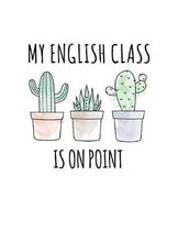 My English Class Is On Point: Funny Quote Back To School Notebook. Humorous Quote Sayings Journal Diary For Teachers, Students, Boys, Girls & Kids.