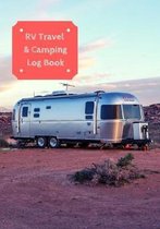 RV Travel & Camping Log Book: Journal To Log RV (Campervans/Motorheads/Trailers/Vanagons) Campsites and Campgrounds: Families/Children/Adult Campers