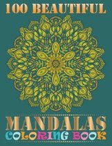 100 Beautiful Mandalas Coloring Book: An Adult Coloring Book with Mandala flower Fun, Easy, and Relaxing Coloring Pages For Meditation And Happiness w