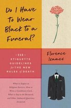 Do I Have to Wear Black to a Funeral?