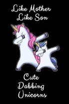 Like Mother Like Son Cute Dabbing Unicorn: A Cute Mother And Son Matching Unicorns Notebook And Composition Book