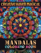 Creative Haven magical Mandalas Coloring Book: Adult Coloring Book 100 Mandala Images Stress Management with magical mandalas Coloring Book For Relaxa