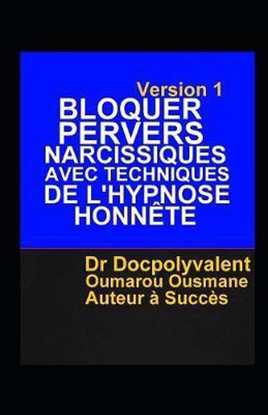 Bloquer Pervers Narcissiques Avec Techniques De L'hypnose Honn�te