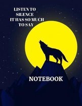 Ruled Notebook: LISTEN TO SILENCE IT HAS SO MUCH TO SAY, NOTEBOOK, Composition Notebook, Journal, Diary, Paperback. College Ruled Note