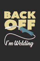 Back off I'm welding: 6x9 Welding - blank with numbers paper - notebook - notes