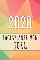2020 Tagesplaner von J�rg: Personalisierter Kalender f�r 2020 mit deinem Vornamen