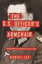 The SS Officer's Armchair Uncovering the Hidden Life of a Nazi