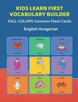 Kids Learn First Vocabulary Builder FULL COLORS Cartoons Flash Cards English Hungarian: Easy Babies Basic frequency sight words dictionary COLORFUL pi