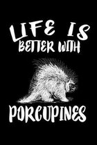 Life Is Better With Porcupines: Animal Nature Collection