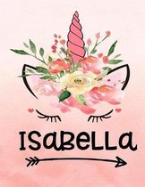 Isabella: Unicorn Notebook For Girls Named Isabella Personalized Notebooks Softcover 8.5x11 Wide Rule Blank Lined 100 Pages