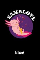 Saxolotl Artbook: Saxolotl Axolotl Sketchbook: 6x9 A5 Blank Art Book Or Drawing Journal For Art Student Teacher Professor With Aquarium