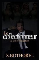 Le collectionneur: suivi de L'invention et Le job