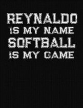 Reynaldo Is My Name Softball Is My Game