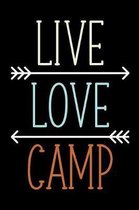 Live Love Camp: Camping Journal, Camp Notebook Note-taking Planner Book, RV Camping Lover Birthday Present, Outdoor, Nature, Mountain
