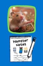 Hamster Notes: Customized Kid-Friendly & Easy to Use, Daily Hamster Log Book to Look After All Your Small Pet's Needs. Great For Reco