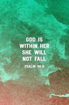 God Is Within Her She Will Not Fall Psalm 46: 5: Christian Journal Notebook - Christian Gift for Women, Sermon Notes Journal