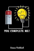You Complete Me! Science Notebook: Funny Physics Notebook