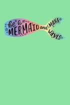 Be A Mermaid And Make Waves: Fishing Logbook Journal