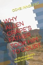 Why Allen Crape's Father Took Him to Court: -an illustrated story book for children