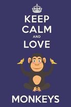 Keep Calm And Love Monkeys: Cute Monkey Lovers Journal / Notebook / Diary / Birthday Gift (6x9 - 110 Blank Lined Pages)