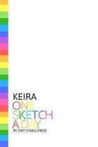 Keira: Personalized colorful rainbow sketchbook with name: One sketch a day for 90 days challenge