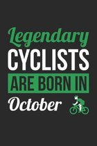 Birthday Gift for Cyclist Diary - Cycling Notebook - Legendary Cyclists Are Born In October Journal: Unruled Blank Journey Diary, 110 blank pages, 6x9