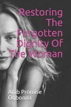 Restoring The Forgotten Dignity Of The Woman