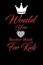 Would You Rather Book For Kids