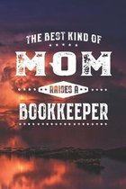 The Best Kind Of Mom Raises A Bookkeeper: Family life Grandma Mom love marriage friendship parenting wedding divorce Memory dating Journal Blank Lined