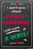 I don't care about Prince Charming: lined journal - travel diary - personal notebook for Horse Lover