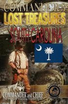 Commander's Lost Treasures You Can Find in South Carolina: Follow the Clues and Find Your FORTUNES!