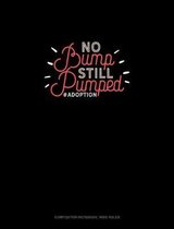 No Bump Still Pumped #Adoption