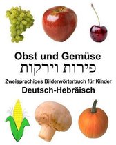 Deutsch-Hebraisch Obst und Gemuse Zweisprachiges Bilderwoerterbuch fur Kinder