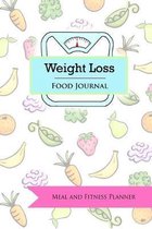 Weight Loss Food Journal: Meal and Fitness Planner: Diet, Food and Meal Tracking Diary/Log/Journal (Weight Loss and Fitness planner)