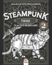 Steampunk Tiere 2 - Malbuch fur Erwachsene - Nachtausgabe