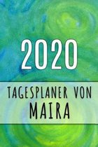 2020 Tagesplaner von Maira: Personalisierter Kalender für 2020 mit deinem Vornamen