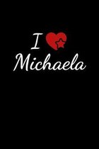 I love Michaela: Notebook / Journal / Diary - 6 x 9 inches (15,24 x 22,86 cm), 150 pages. For everyone who's in love with Michaela.